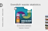 Swedish waste statistics - United Nations · Swedish recycling center •The EU packages directive prevents that producers of products are responsible for the take-back, recycling