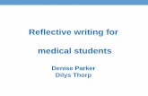 Reflective writing for medical students materials/refwrtngwrkshp.pdf · The importance of reflective writing • to develop skills that will be needed in future professional life,