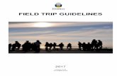 Field trip guidelines - Flinders University · For Tier 1 field trips, the Field Trip Verifier is only informed of the field trip once the field trip is signed off by the College