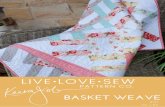 LIVE LOVE SEWlivelovesew.com.au/wp-content/uploads/2017/09/127_Basket... · 2017-09-28 · Basket Weave, LIVE.LOVE.SEW Pattern Co. and Keera Job Design Studio are copyright of Keera