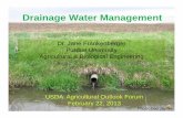 Drainage Water Management - USDA · Drainage Water Management The concept is to drain only what is needed for crop production Drainage needed is not the same throughout the year.