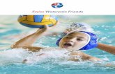 Swiss Waterpolo Friends · Swiss Waterpolo Friends – that’s who we are Water polo is one of the fastest, most attractive and trendiest team sports. As the oldest Olympic team