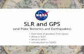 SLR and GPS10 Global Positioning System (GPS) • The Global Positioning System (GPS) is a series of satellites that transmit signals to receivers on the Earth