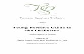 Young Person’s Guide to...Tasmanian Symphony Orchestra Presents Young Person’s Guide to the Orchestra Teacher Resource Booklet Prepared by Maxine Antolli, Shona Hunt and Dianne