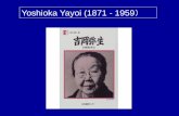 Yoshioka Yayoi (1871 - 1959 - JICA...Yoshioka in younger days • April 1871, born as Washiyama Yoyoi in Kakegawa, Shizuoka prefecture •Although, she had only grade school education,