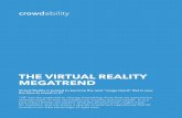 THE VIRTUAL REALITY MEGATREND - Crowdabilityassets.crowdability.com/pdfs/VirtualRealityMegatrend.pdf · The Virtual Reality Industy At-a-Glance Virtual reality first appeared in the