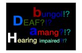ungol!? EAF?!? mang?!? - About Philippines...Current Issues 65-70% of Deaf boys and girls are being molested-source: The Philippine Deaf Resource Center 1 out of 3 Deaf women has been