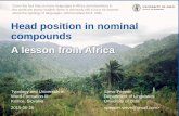 Head position in nominal compounds: A lesson from Africafolk.uio.no/stevepe/TUWF3.pdf · Head position in nominal compounds A lesson from Africa Given the fact that so many languages