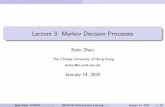 Lecture 3: Markov Decision Processesierg6130/slides/lecture3.pdf · Markov Decision Process (MDP) 1 Markov Decision Process can model a lot of real-world problem. It formally describes