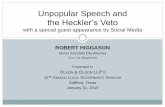 Unpopular Speech and the Heckler’s Veto · Recent Examples of the Heckler’s Veto 1. Jim Webb declined to accept an award from his alma mater because of protests over comments