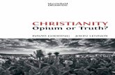 Christianity: Opium or Truth? - Myrtlefield House...Christianity: Opium or Truth? Is Christianity just a belief that dulls the pain of our existence with dreams that are beautiful