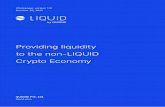 Providing liquidity to the non-LIQUID Crypto Economy · 2018-07-31 · Providing liquidity to the non-LIQUID Crypto Economy QUOINE Pte. Ltd. liquid.plus. What we believe: We believe