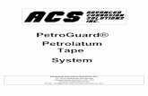 PetroGuard Petrolatum Tape Systemadvancedcorrosionsolutions.com/pdf/Brochure.pdf2 PetroGuard® Tape ST PetroGuard Tape ST is composed of a non-woven synthetic fabric carrier, fully