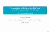 Introduction to Information Retrieval ` `%%%`# ` …...Boolean retrieval The Boolean model is arguably the simplest model to base an information retrieval system on. Queries are Boolean