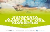 CONQUISTA A TUS CLIENTES, DOMINA EL E-MAIL ...newsletter.muycomputer.com/muypymes/ebook-email...Conquista a tus clientes, domina el e-mail marketing. n ebook de Muyymes 5 a diario