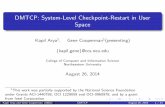DMTCP: System-Level Checkpoint-Restart in User Spacemug.mvapich.cse.ohio-state.edu/static/media/mug/presentations/2014/cooperman.pdfDMTCP: System-Level Checkpoint-Restart in User Space