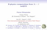 B-physics computations from Nf=2 tmQCDB-physics computations from N f = 2 tmQCD Petros Dimopoulos Centro Fermi & University of Rome \Tor Vergata" July 29 - August 3, 2013 \31st International