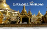 EXPLORE BURMA - Amazon Web Services · to Mongol invasions, and in its place several warring states emerged, until the Taungoo Dynasty reunified the country in the 16th century, and