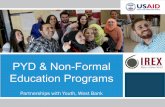 PYD & Non-Formal Education ProgramsPWY: Designed and Implemented as a Positive Youth Development (PYD) program • PWY looks at youth as assets, not problems o Focus on bringing out
