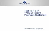ECB-UNRESTRICTED FINAL Task Force on TARGET Instant Payments Settlement · 2016-11-02 · Task Force on TARGET Instant Payments Settlement Service Principles & Proposals ECB-UNRESTRICTED