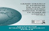 Grand Strategy is Attrition: The Logic of Integrating …strategy is vital for all practitioners of strategy, partic-ularly those with the global reach of the U.S. Army, because to