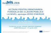 ACȚIUNI PENTRU RENOVAREA FONDULUI DE …oer.ro/wp-content/uploads/06.RePublic_ZEB-INCD-URBAN...Evaluare impact (pondere consum energie primară) –selectare prelim. clădiri referință