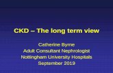 CKD The long term view - EMEESY · • 1 in 10 people in UK have chronic kidney disease (CKD) • Total cost CKD in England 2009/10 £1.44-1.45 billion • Rising incidence and prevalence