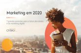 Marketing em 2020 - Criteo...Nossas previsões para 2020 O marketing digital vai continuar a evoluir nesse ritmo ágil e imprevisível. Nós aqui da Criteo não temos bola de cristal,