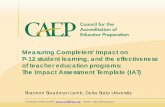 Impact Assessment Template (IAT) for Measuring Completers ...caepnet.org/~/media/Files/caep/conferences-meetings/breakout-iii... · 4.2 - Indicators of Teaching Effectiveness •4.2