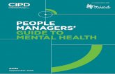 PEOPLE MANAGERS’ GUIDE TO MENTAL HEALTH...2 People managers’ guide to mental health at work 1 Useful definitions For the purpose of clarity, when we refer to ‘mental health’