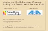 Health Insurance Coverage for Autism 101Why Health Insurance? Health insurance is a benefit that you pay for. Autism is a neuro-biological condition. Autism treatments are health care