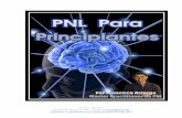 Francisco Astorga A. Master Practitioner en PNL - Director ...pnlyexito.com/pnlparaprincipiantes/pnlparaprincipiantesall.pdf · Master Practitioner en PNL - Director de PNLyEXITO.COM