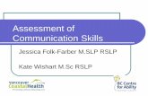 Assessment of Communication Skillseci.sites.olt.ubc.ca/files/2012/03/FolkFarber_Wishart_AW2010.pdf · Assessment of Communication Skills Jessica Folk-Farber M.SLP RSLP Kate Wishart
