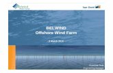 BELWIND Offshore Wind Farm - Central Dredging Association · BELWIND Wind Farm Outline: • Scope of Works • Project Organization • Design of foundations • Fabrication and transport