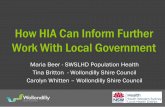 How HIA Can Inform Further Work With Local Government · How HIA Can Inform Further Work With Local Government Maria Beer -SWSLHD Population Health Tina Britton -Wollondilly Shire