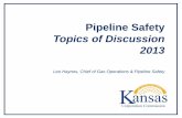 Topics of Discussion 2013 · 2013-10-10  · Discussion of Current Topics Related to Pipeline Safety Regulations GOALS iscuss questions derived from Staff field . D observations related