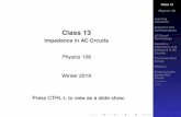 Class 13 - Impedance in AC CrcuitsClass 13 Physics 106 Learning Outcomes Inductors and Self-Inductance AC Circuit Terminology Resistors, Capacitors, and Inductors in AC Circuits The