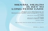 MENTALHEALTH ISKEYTO LONG-TERMCARE - Network of Care Health is Key to Long-Term Care.pdf · MHA OF NYC MENTALHEALTH ISKEYTO LONG-TERMCARE ReportofaWorkgroupon BehavioralHealthandLong-termCare