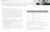 Windows Server 2012 R2 Licensing Datasheet · Windows Server 2012 R2 Licensing Datasheet Product overview Windows Server 2012 R2 captures Microsoft’s experience of delivering global-scale