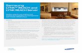 Solution Brief Samsung LYNK™ REACH and LYNK REACH Server · Solution Brief 2 Avoid the labor involved in room-by-room updates of guest TVs Manage multiple TVs simultaneously from