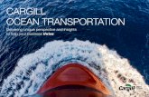 CARGILL OCEAN TRANSPORTATION · Cargill Ocean Transportation. Cargill: 150 Years of Experience Cargill provides food, agriculture, financial and industrial products and services to