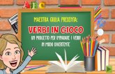 Verbi… in gioco...Title Verbi… in gioco Author Salvatore Taddeo Created Date 6/24/2019 2:19:48 PM