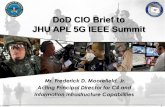 DoD CIO Brief to JHU APL 5G IEEE SummitAdministrator David Redl, Remarks at NTIA Spectrum Symposium, June 12, 2018 “The era of easy spectrum decisions is over.” -NTIA’s David