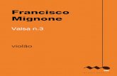 3 Valsa Francisco Mignone 3 - Musica Brasilis · 2015-09-23 · Francisco Mignone Valsa n.3 violão (guitar) 3 p. . MUSICA BRASILIS . Valsa Digitada por CARLOS BARBOSA LIMA a ISAIAS