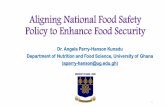 Aligning national food safety policy to enhance food security · from over and undernutrition and food safety hazards. • Significant food safety gaps exist in Ghana’s food supply