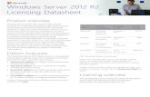 Windows Server 2012 R2 Licensing Datasheet · 2018-10-16 · Windows Server 2012 R2 Licensing Datasheet Product overview Windows Server 2012 R2 captures Microsoft’s experience of