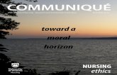 toward a moral horizon - University of Victoria · have the opportunity to demonstrate moral imagination and moral courage in the face of the challenges at all levels of the health