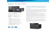 Eaton 9145 DatasheetRobust design The 9145 double-conversion online UPS from Eaton affordably protects mission-critical applications from downtime, data loss and corruption. Its robust