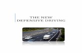 THE NEW DEFENSIVE DRIVING7 Defensive Driving That takes us back to the question, what are good driving skills? Let’s just state that good driving skill is not necessarily knowing