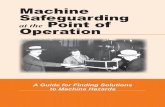 Machine Safeguarding at the Point of Operation...places and specifies most of Oregon OSHA’s current machine-guarding requirements. Although it rec-ommends specific point-of-operation